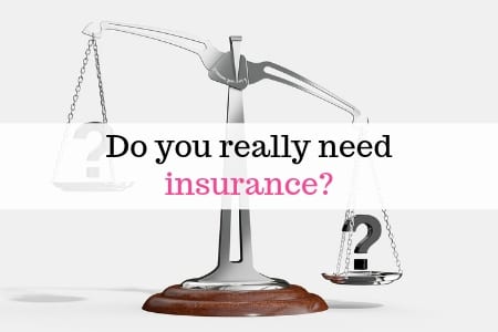 Do you really need insurance?