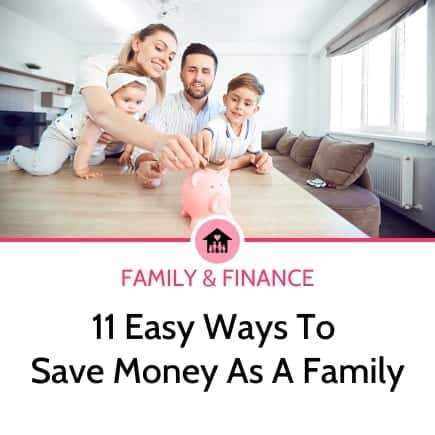 11 Easy Ways To Save Money As A Family