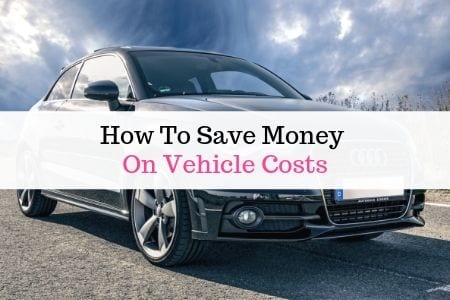 How To Save Money On Your Vehicle