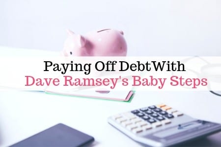 Paying off debt with Dave Ramsey's Baby Steps