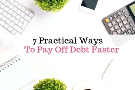 7 practical ways to pay off debt faster