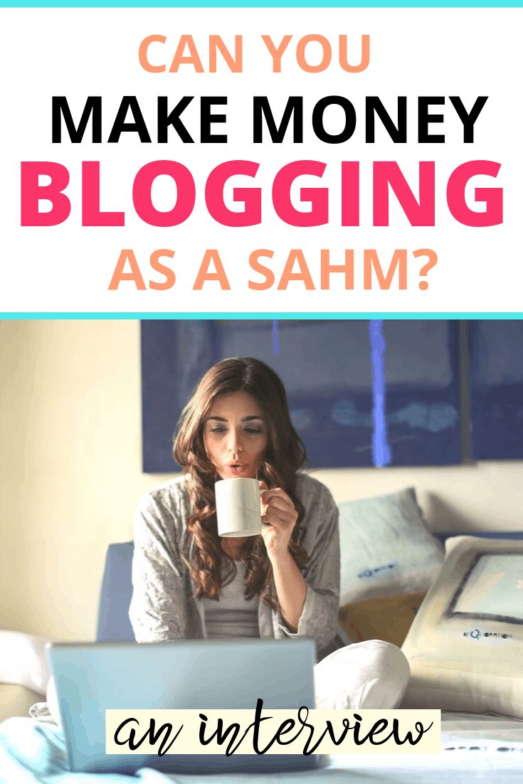 Can you make money blogging as a stay at home mom? An interview