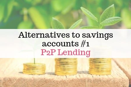 Alternatives to savings accounts - p2p lending