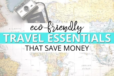 eco-friendly travel essentials that save money
