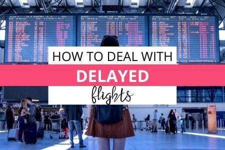 How to deal with delayed flights