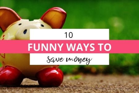 10 funny ways to save money