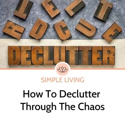 How to declutter through the chaos