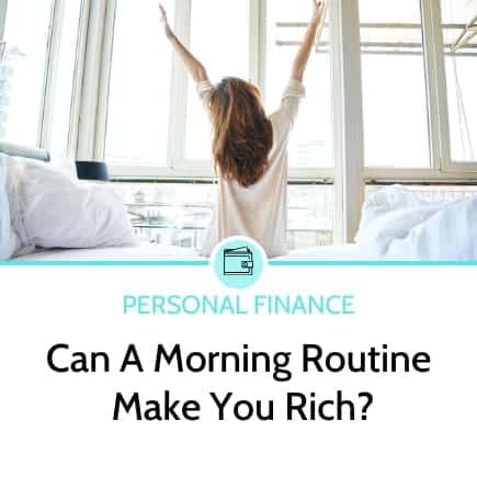 Can A Morning Routine Make You Rich