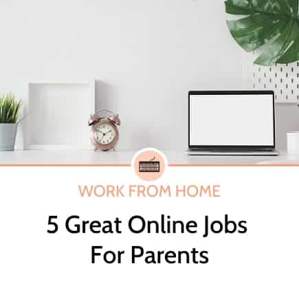 5 great online jobs for parents