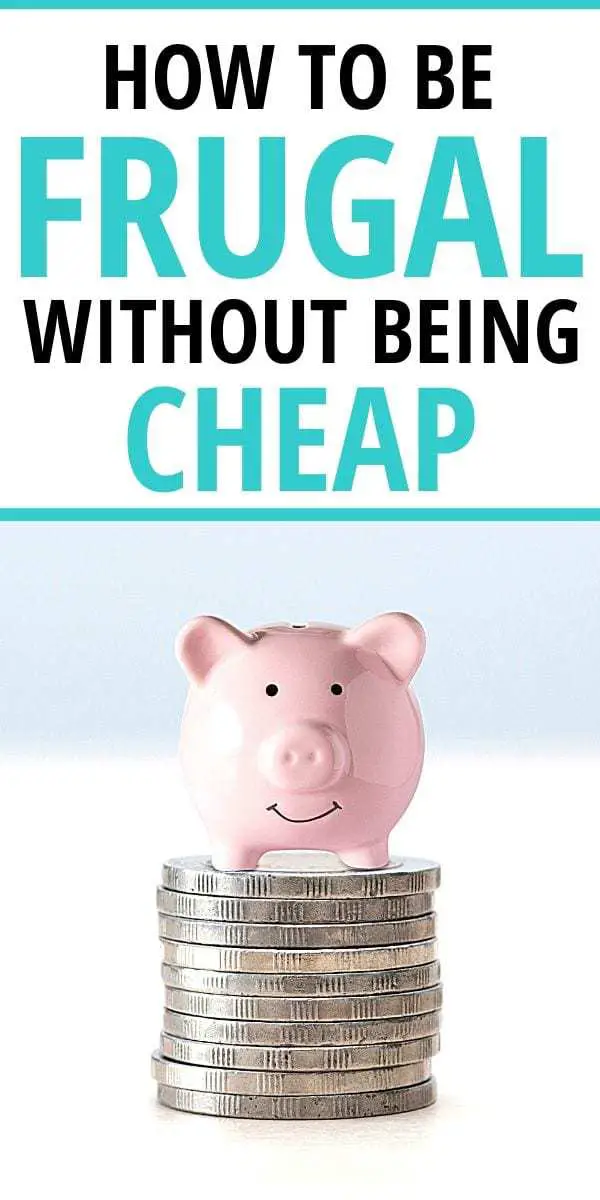How to be frugal without being cheap