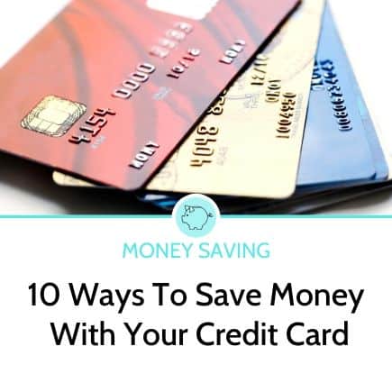 10 Ways to Save Money with Your Credit Card