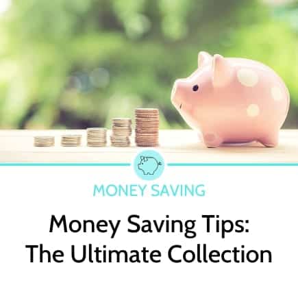 Money Saving Tips: The ultimate collection