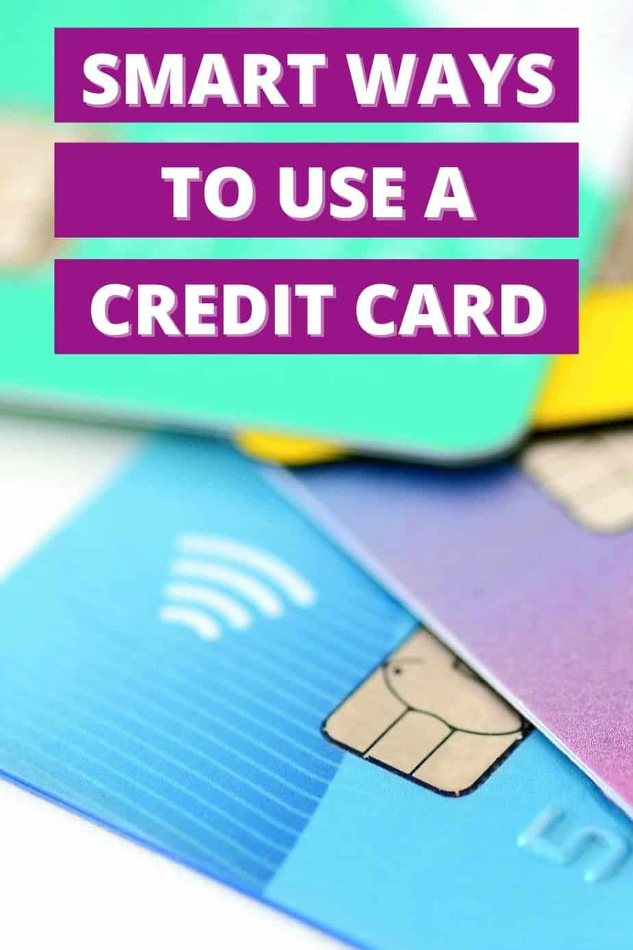 Smart ways to use a credit card